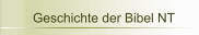 Geschichte der Bibel NT
